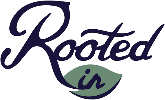 Rooted In